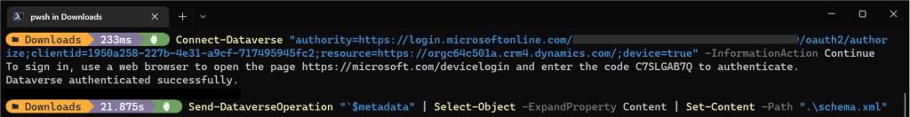 A screenshot of Windows Terminal. The screenshot shows two commands and their result. The first command is "Connect-Dataverse" with a connection string that uses device flow to authenticate. The second command is "Send-DataverseOperation "`$metadata" | Select-Object -ExpandProperty Content | Set-Content -Path ".\schema.xml".
Both commands are executed successfully.